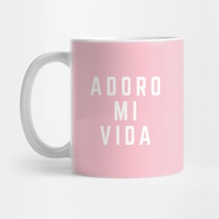 Adoro Mi Vida Love My Life Mug